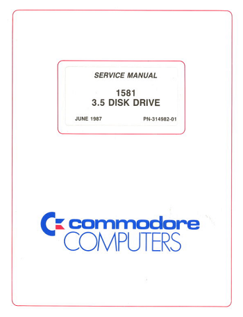 Commodore C1581: Service Manual 314982-01 Junio 1987