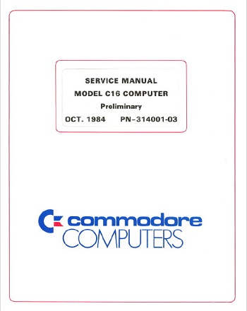 Commodore C16: Service Manual - Oct-1984 - PN-314001-03